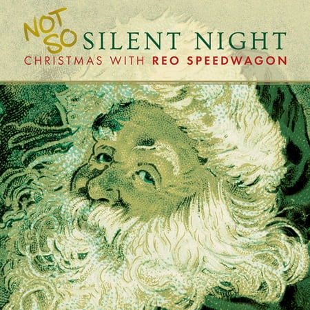 Not So Silent...Christmas With REO Speedwagon (The Very Best Of Reo Speedwagon)