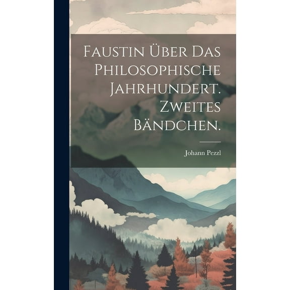 Faustin über das philosophische Jahrhundert. Zweites Bändchen. (Hardcover)