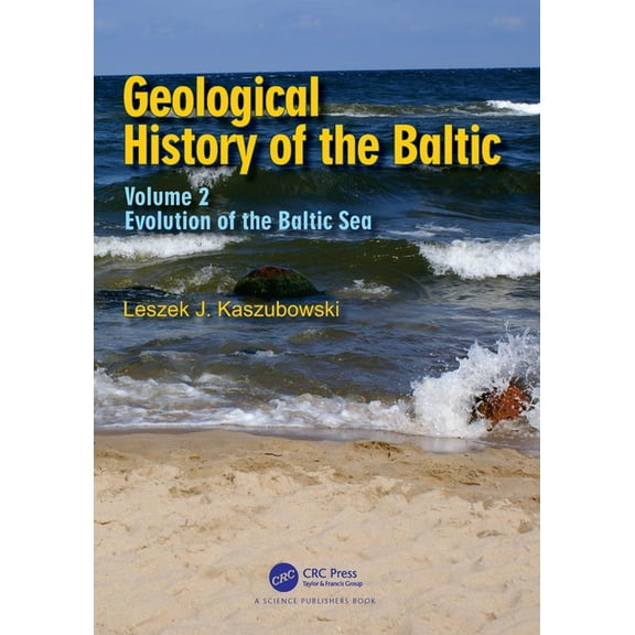 Geological History of the Baltic: Volume 2: Evolution of the Baltic Sea, (Hardcover)