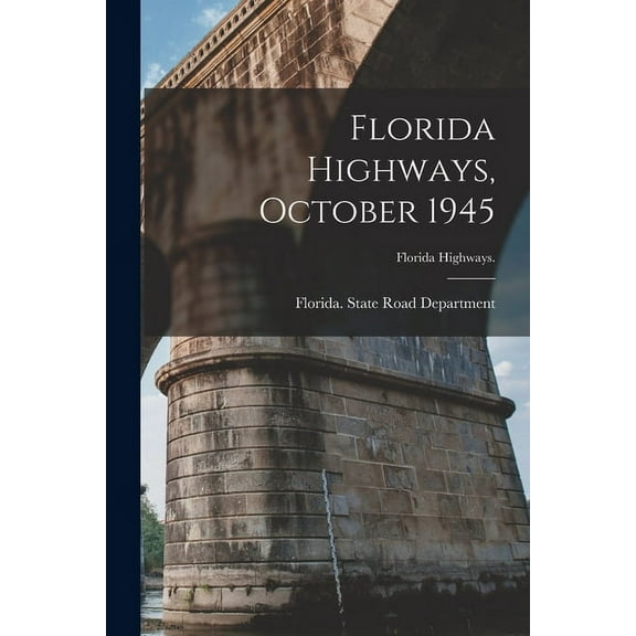 Florida Highways, October 1945, (Paperback)