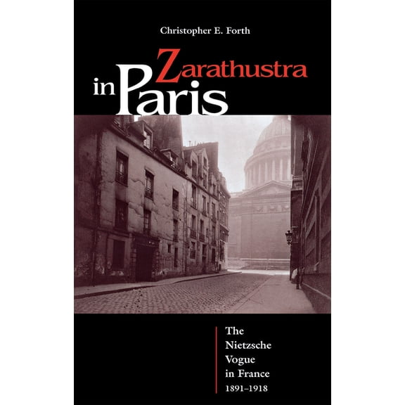 Zarathustra in Paris: The Nietzsche Vogue in France, 1891-1918, (Hardcover)