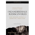 thumbnail image 1 of The Neanderthals Rediscovered: How Modern Science Is Rewriting Their Story (Revised and Updated Edition), 1 of 2