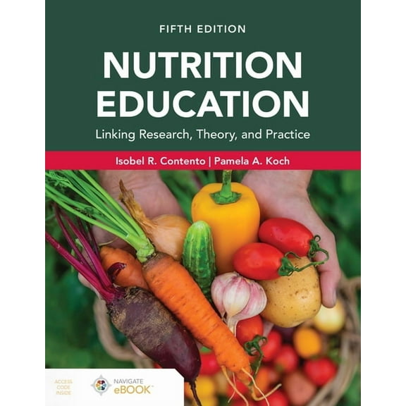 Nutrition Education: Linking Research, Theory, and Practice, Fifth Edition, (Paperback)