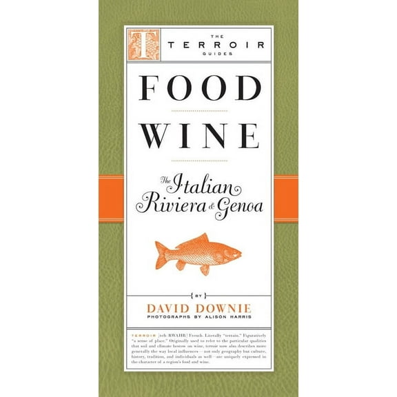 Terroir Guides: Food Wine the Italian Riviera & Genoa (Paperback)
