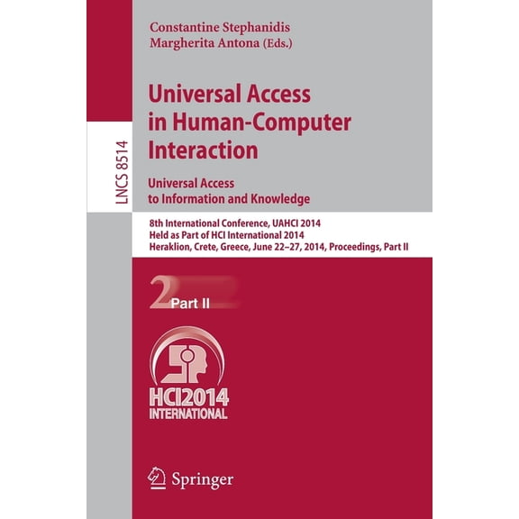 Universal Access in Human-Computer Interaction: Universal Access to Information and Knowledge: 8th International Confere, (Paperback)
