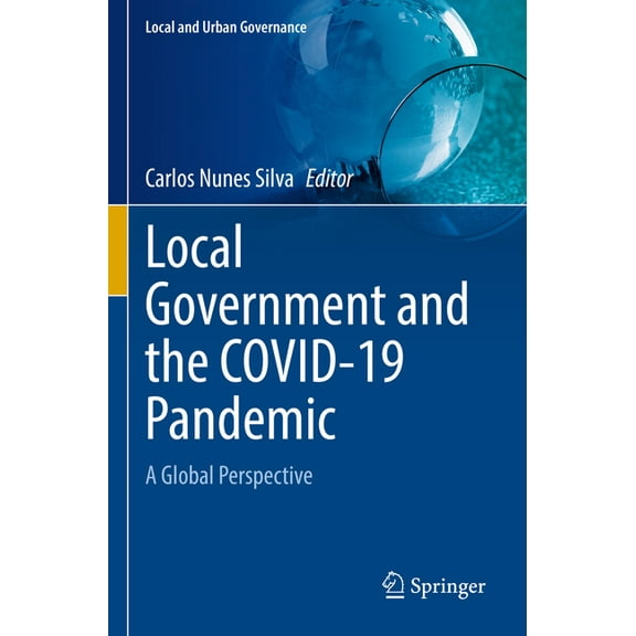 Local and Urban Governance Local Government and the Covid-19 Pandemic: A Global Perspective, (Paperback)