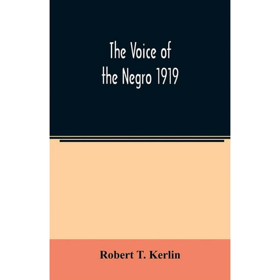 The voice of the Negro 1919, (Paperback)