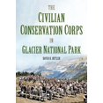 thumbnail image 1 of Pre-Owned The Civilian Conservation Corps in Glacier National Park, Montana (Paperback) 1634993837 9781634993838, 1 of 2