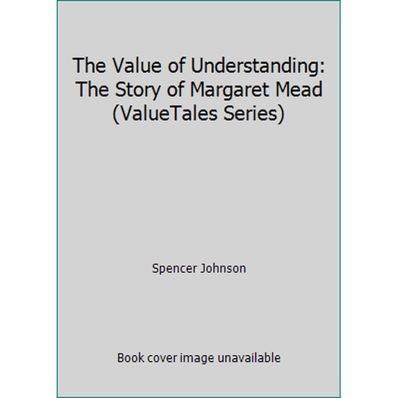 Pre-Owned The Value of Understanding: The Story of Margaret Mead (ValueTales Series) (Hardcover) 0916392376 9780916392376