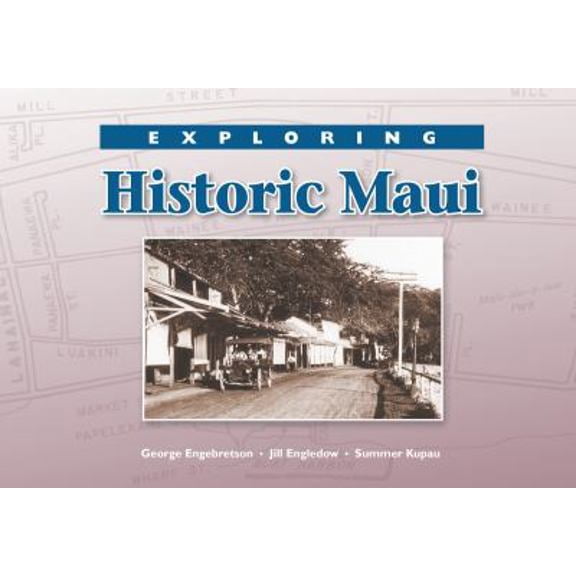 Pre-Owned Exploring Historic Maui (Hardcover) 1948011247 9781948011242