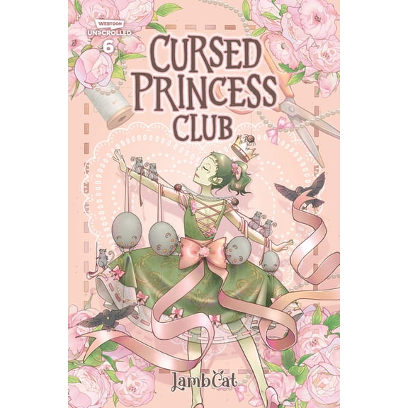 Cursed Princess Club, Vol. 6: A Webtoon Unscrolled Graphic Novel, (Paperback)