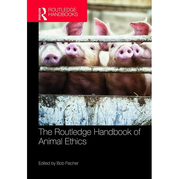 Routledge Handbooks in Applied Ethics The Routledge Handbook of Animal Ethics, (Hardcover)