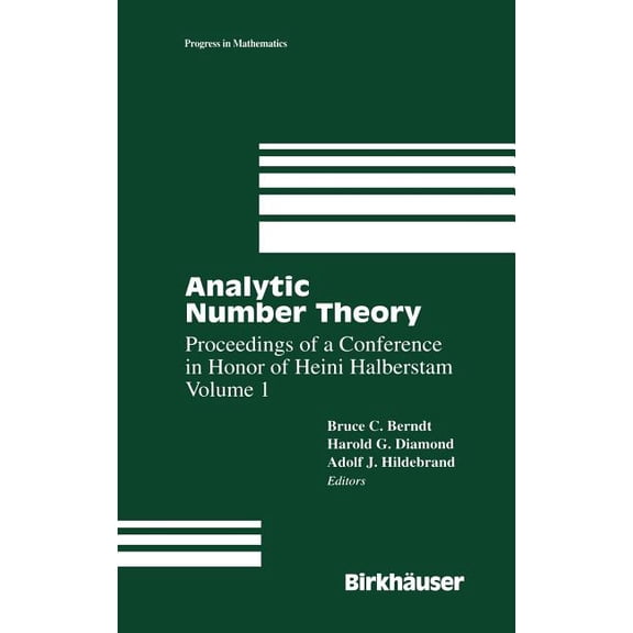 Progress in Mathematics Analytic Number Theory: Proceedings of a Conference in Honor of Heini Halberstam Volume 1, Book 138, (Hardcover)