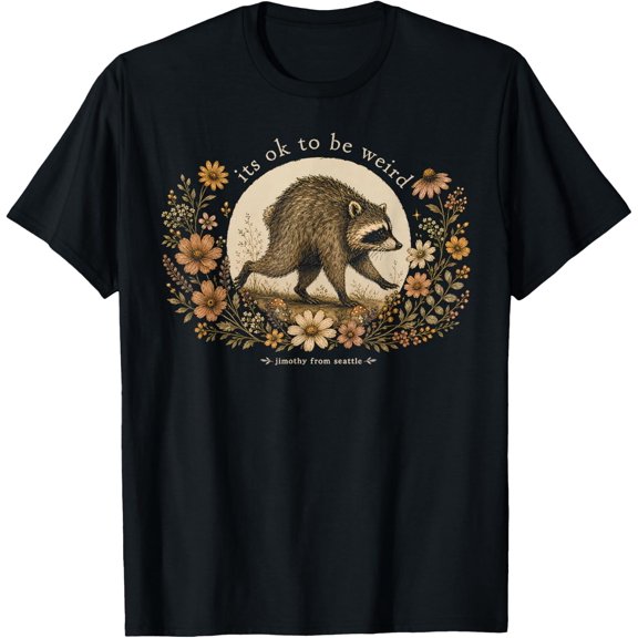 Jimothy From Seattle It'S Ok To Be Raccoon Cottagecore T-Shirt Unisex S-5XL Hot Trending Shirt Birthday Gift