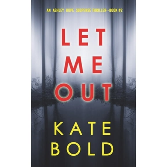 Let Me Out (An Ashley Hope Suspense Thriller-Book 2) (Hardcover)