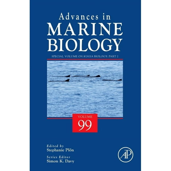 Advances in Marine Biology Special Volume on Kogia Biology Part 2: Volume 99, Book 99, (Hardcover)