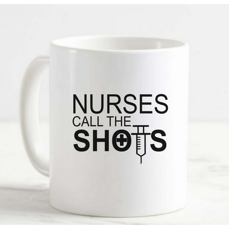 

Coffee Mug Nurses Call the Shots Funny Work Word Play Medical Professionals White Coffee Mug Funny Gift Cup