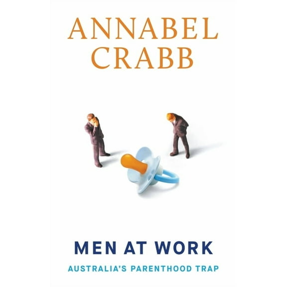 Men at Work: Australia's Parenthood Trap (Paperback)