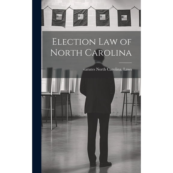Election law of North Carolina (Hardcover)