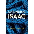 thumbnail image 1 of Pre-Owned Unbinding Isaac (Paperback) 1068855819 9781068855818, 1 of 2