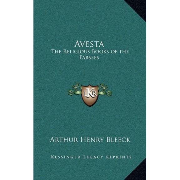 Avesta: The Religious Books of the Parsees Hardcover 1163199249 9781163199244 Arthur Henry Bleeck