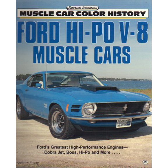 Pre-Owned Ford Hi-Po V-8 Muscle Cars: Muscle Car Color History (Paperback) 0879388552 9780879388553