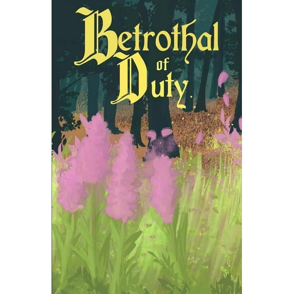 Burden of Duty: Betrothal of Duty (Paperback)