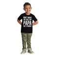 thumbnail image 3 of Dont Make Me Call My Papa He's Tough Toddler Boy Girl T Shirt Infant Toddler Brisco Brands 24M, 3 of 6