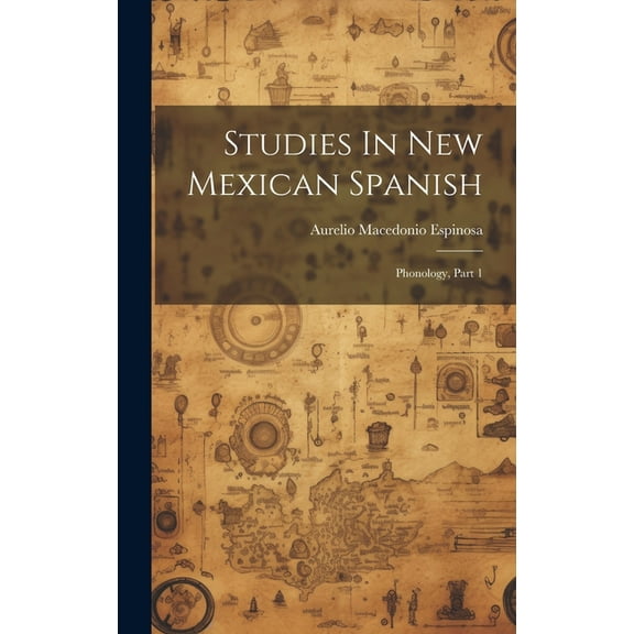 Studies In New Mexican Spanish: Phonology, Part 1 (Hardcover)