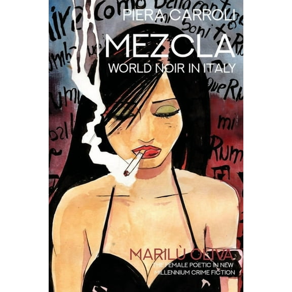 Troubador Italian Studies: Mezcla, World Noir in Italy: Marilù Oliva: The Female Poetic in New Millennium Crime Fiction (Paperback)