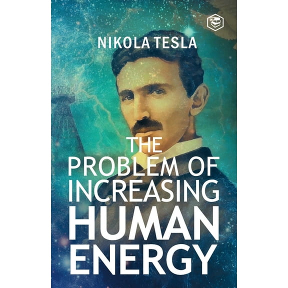 The Problem of Increasing Human Energy, (Paperback)
