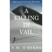 Ryn Lowell Colorado Mysteries: A Killing in Vail (Series #3) (Paperback)