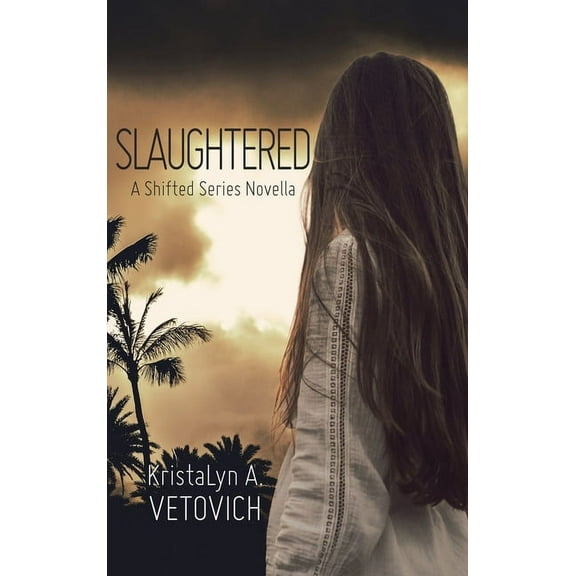 Slaughtered : A Shifted Series Novella (Hardcover)