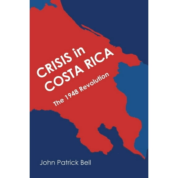 Llilas Latin American Monograph Crisis in Costa Rica: The 1948 Revolution, Book 24, (Paperback)