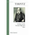 thumbnail image 1 of Pre-Owned Tirpitz: Architect of the German High Seas Fleet (Paperback) 1574887327 9781574887327, 1 of 1