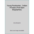 thumbnail image 1 of Pre-Owned Young Pocahontas : Indian Princess (First-Start Biographies) (Paperback) 0816725357 9780816725359, 1 of 1