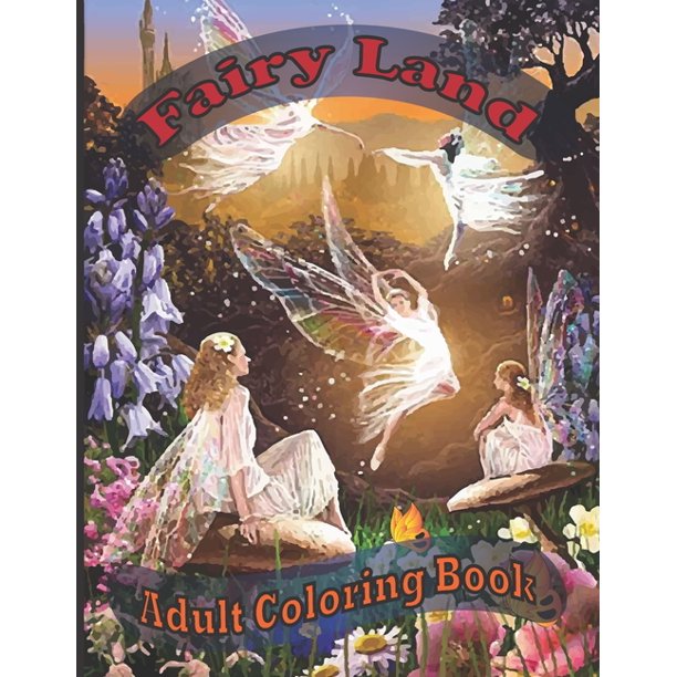 Fairy Land Adult Coloring Book A Unique 30 Fairies Deasine Coloring Book For Adults Paperback Walmart Com Walmart Com