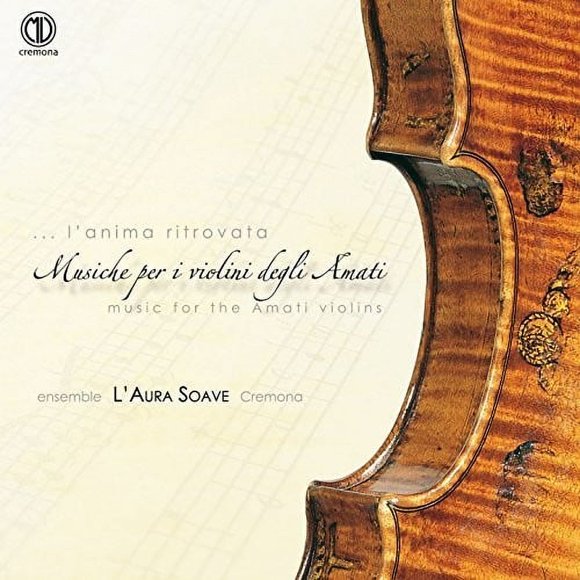 L'anima ritrovata, Musica per il violini degli Amati