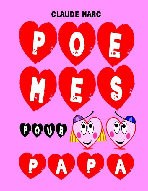 Poemes Pour Papa Des Poemes Pour La Fete Des Peres 16 Poemes Pour Enfants Et Diverses Petites Betises Rigolotes A Offrir En Cadeau A Papa Paperback Walmart Com