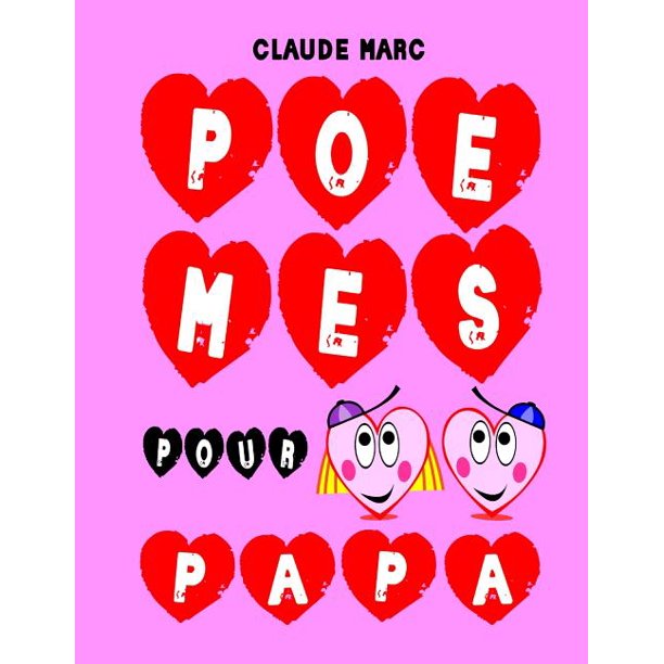 Poemes Pour Papa Des Poemes Pour La Fete Des Peres 16 Poemes Pour Enfants Et Diverses Petites Betises Rigolotes A Offrir En Cadeau A Papa Paperback Walmart Com