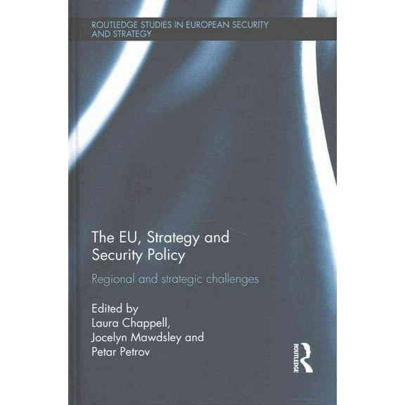 Routledge Studies in European Security and Strategy: The Eu, Strategy and Security Policy (Hardcover)