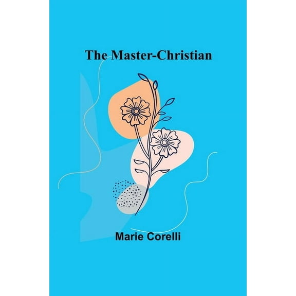 The Master-Christian, (Paperback)