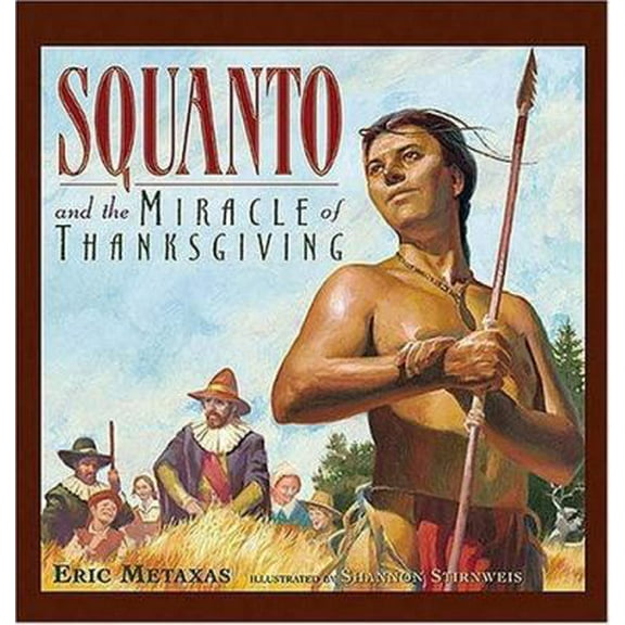 Pre-Owned Squanto and the Miracle of Thanksgiving (Hardcover) 0849958644 9780849958649