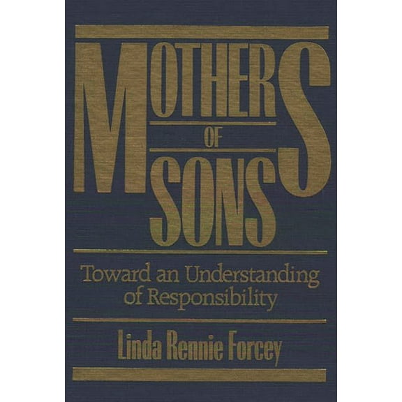 Mothers of Sons: Toward an Understanding of Responsibilty, (Hardcover)