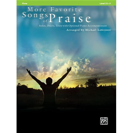 Favorite Songs of Praise: Level 2 1/2-3: More Favorite Songs of Praise: Flute: Solos, Duets, Trios with Optional Piano Accompaniment: Level 2 1/2-3 (Paperback)