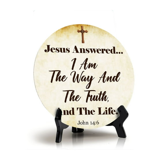 Jesus Answered... I Am The Way And The Truth, And The Life. John 14:6 Circle Table Sign with Acrylic Stand (5x5") | Religious Home Décor