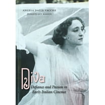 Diva: Defiance and Passion in Early Italian Cinema, (Paperback)