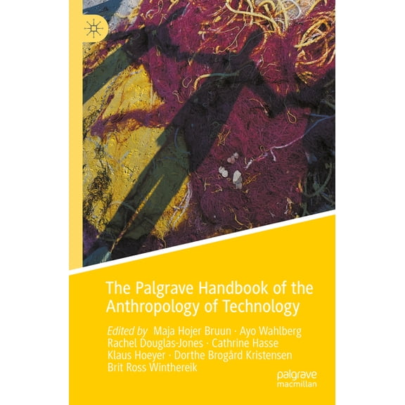 The Palgrave Handbook of the Anthropology of Technology, (Paperback)