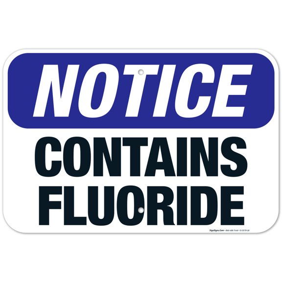 Contains Fluoride Sign, OSHA Notice Sign, 12x18 Aluminum