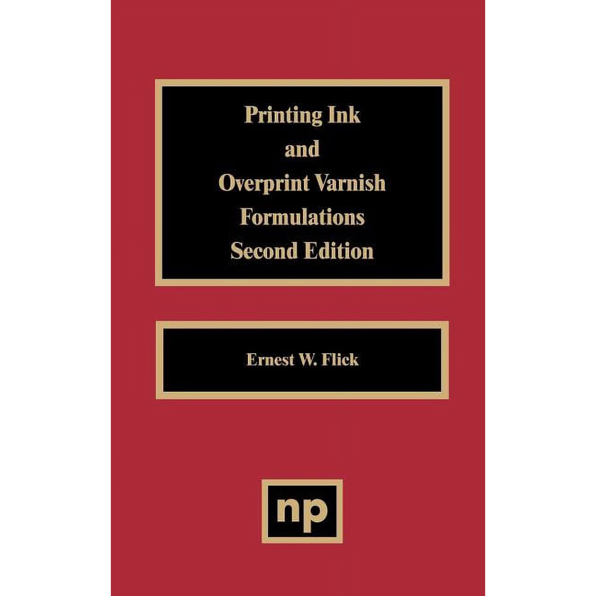 Paint & Coatings Printing Ink and Overprint Varnish Formulations (Hardcover)